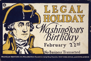 Ein Plakat mit hellblauem Hintergrund zeigt eine ernst aussehende Person im Anzug und Krawatte, mit fetter schwarzer Schrift, die "Gesetzlicher Feiertag Washington's Birthday, 22. Februar - Keine Geschäfte" ankündigt.